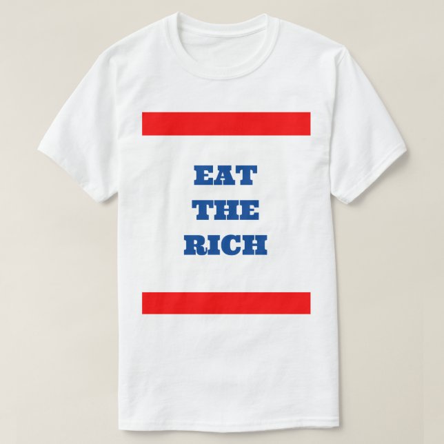 Essen Sie den reichen T - Shirt (Design vorne)