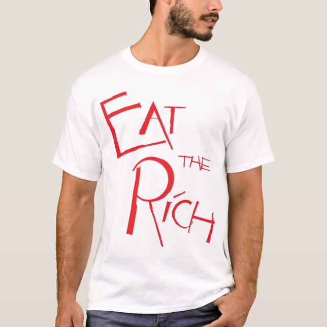 ESSEN SIE DIE RICH UNisex T-Shirt (Vorderseite)