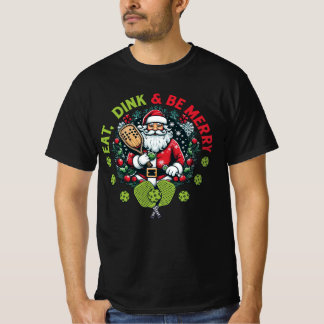 Essen Sie Dink und seien Sie Merry Santa Claus Pic T-Shirt
