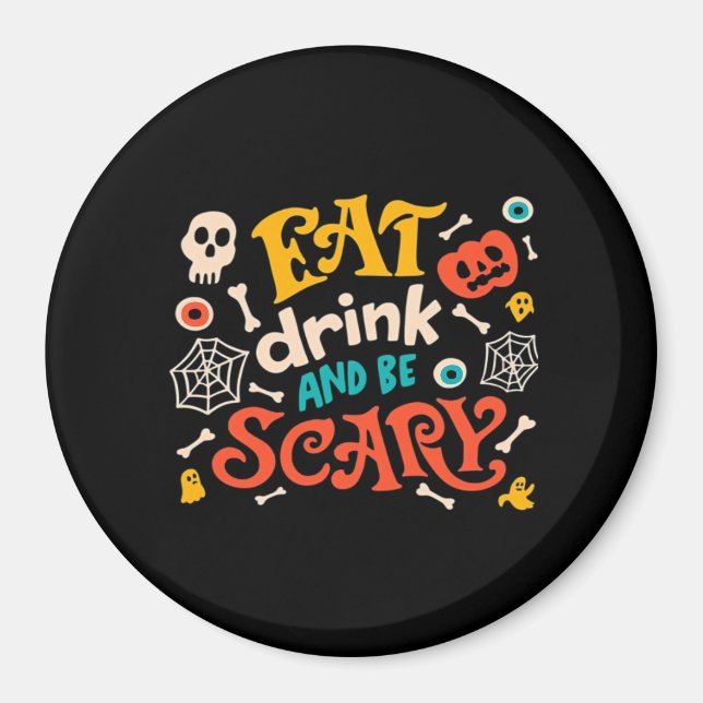 Essen Sie Drink und Beängstigend Halloween Design  Magnet (Vorne)
