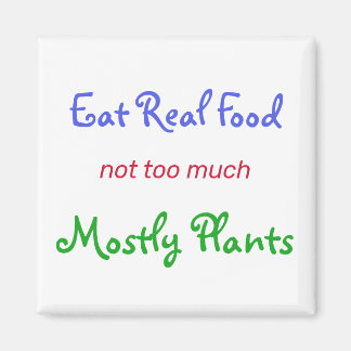 Essen Sie echtes Essen, nicht zu viel, meistens Pf Magnet