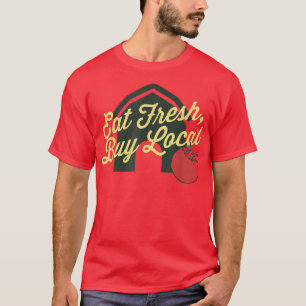 Essen Sie frisch, kaufen Sie lokalen, Vintagen Bau T-Shirt