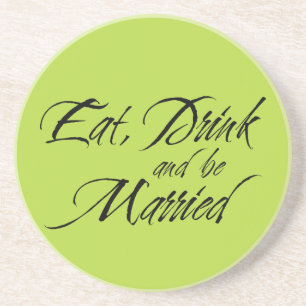 Essen Sie Getränk und seien Sie verheiratetes Getränkeuntersetzer