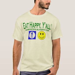 Essen Sie glückliches, Sie! Hank auf T-Shirt