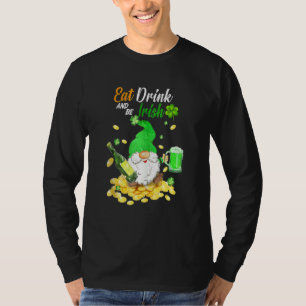 Essen Sie grünes Bier und seien Sie irisch glückli T-Shirt