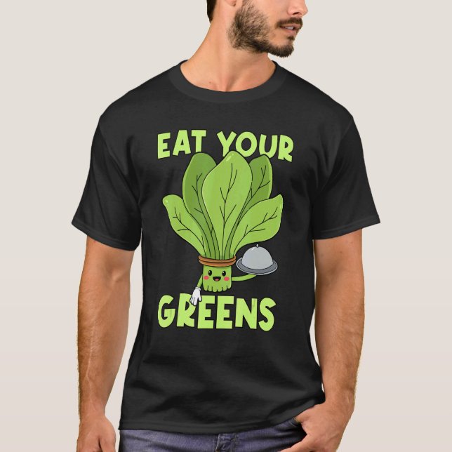 Essen Sie Ihre Grüntöne Kale Spinach T-Shirt (Vorderseite)