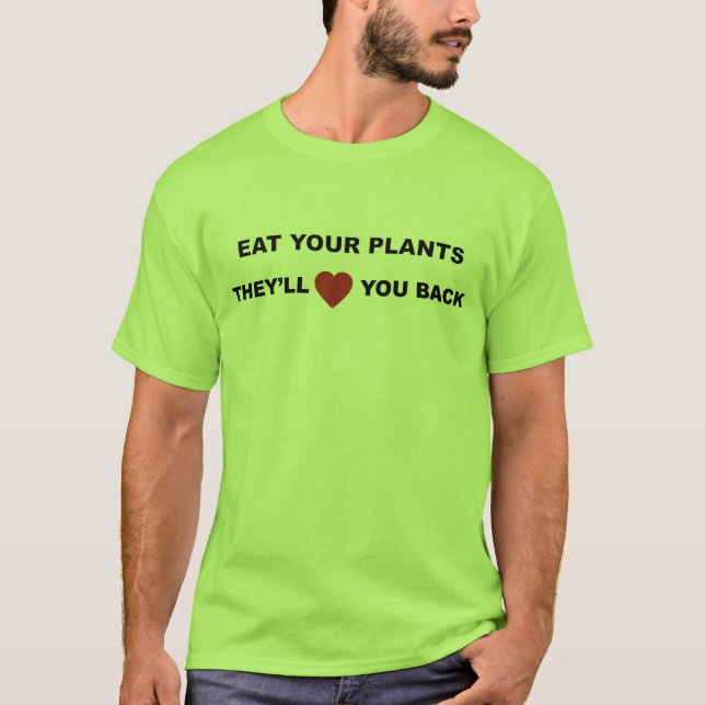 Essen Sie Ihre Pflanzen T-Shirt (Vorderseite)