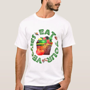 Essen Sie Ihre Veggies T-Shirt
