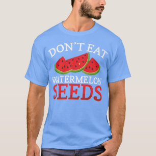 Essen Sie kein Watermelon Samen Sommer Schwangersc T-Shirt