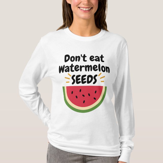 Essen Sie kein Watermelon Seeds Shirt, Prenancy kü T-Shirt (Vorderseite)