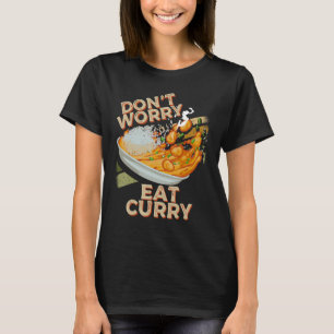 Essen Sie keine Curry Food Chicken Curry Curry-Ger T-Shirt