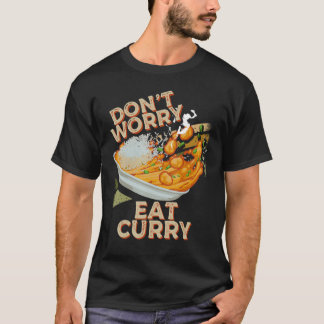 Essen Sie keine Curry Food Chicken Curry Curry-Ger T-Shirt