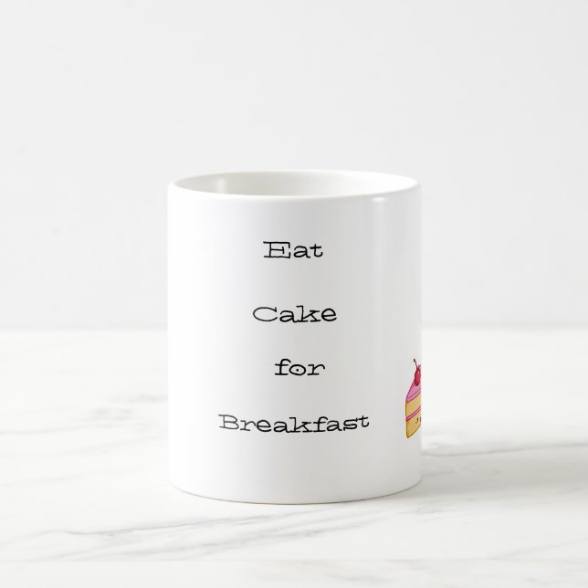 Essen Sie KUCHEN zum Frühstück Tasse (Mittel)