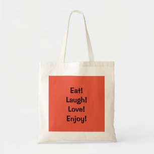 Essen Sie! Lachen! Liebe! … Zitat-Tasche Tragetasche