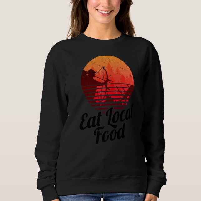 Essen Sie lokale Lebensmittel Bowhun Retro Jäger 8 Sweatshirt (Vorderseite)