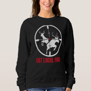 Essen Sie lokale Nahrung Hirsch Jäger Archer Hirsc Sweatshirt
