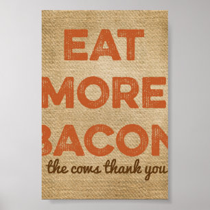 Essen Sie mehr Bacon Burlap Hintergrund Poster