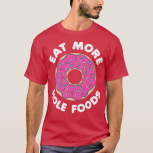 Essen Sie mehr gestohlene Lebensmittel weiß T-Shirt