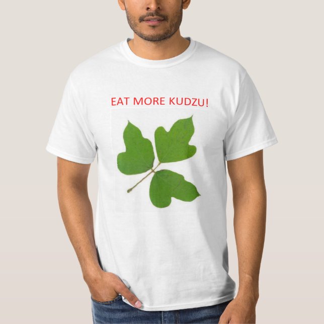 ESSEN SIE MEHR KUDZU T-Shirt (Vorderseite)