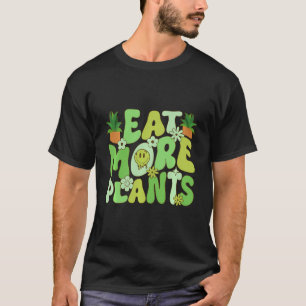 Essen Sie mehr Pflanze für vegetarische Vegane pfl T-Shirt