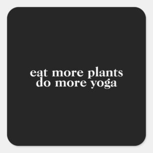 Essen Sie mehr Pflanze tun mehr Yoga-vegan-vegetar Quadratischer Aufkleber