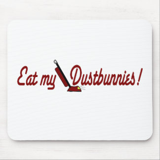 Essen Sie mein Dustbunnies Mousepad