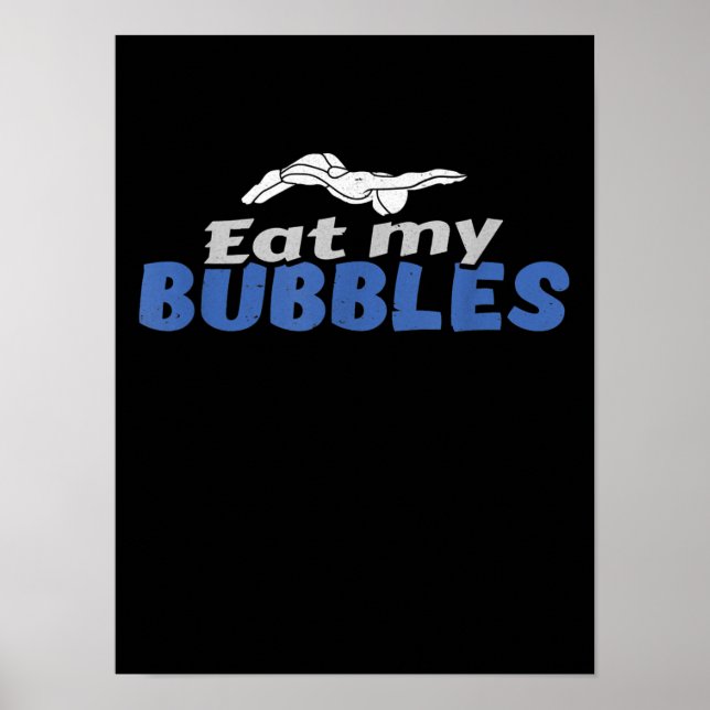 Essen Sie meine Bubbles und schwimmen Geschenke Poster (Vorne)