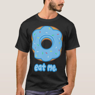 Essen Sie mir Geburtstagsgeschenk-Süßigkeiten T-Shirt