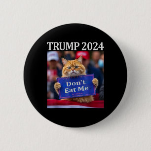 Essen Sie mir keine Katzen für Trump 2024 Button