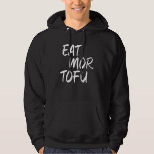 Essen Sie Mor Tofu Vegane Veggies Meatless Feinsch Hoodie