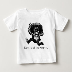 Essen Sie nicht das Wurm-Mexikaner-Skelett Baby T-shirt