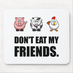 Essen Sie nicht meine Freunde Mousepad