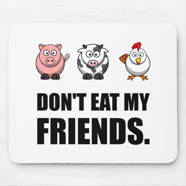 Essen Sie nicht meine Freunde Mousepad (Vorne)