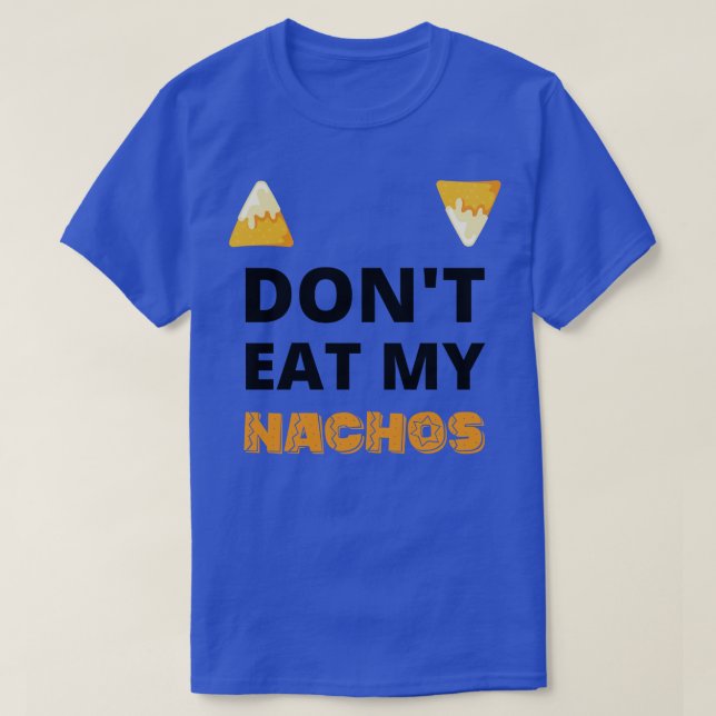 Essen Sie nicht meine nachos cinco de mayo Feiern T-Shirt (Design vorne)