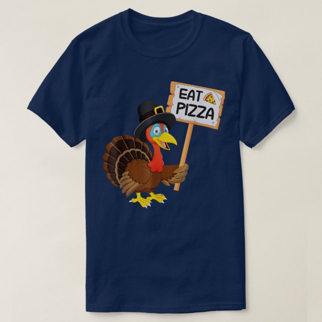 Essen Sie Pizza statt der Türkei auf Erntedank T-Shirt (Design vorne)