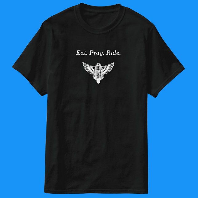 Essen Sie Pray Ride Motorrad-T - Shirt (Von Creator hochgeladen)