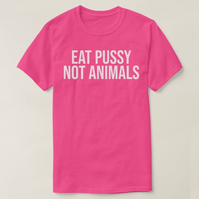 Essen Sie Pussy nicht Tiere 2 T-Shirt (Design vorne)