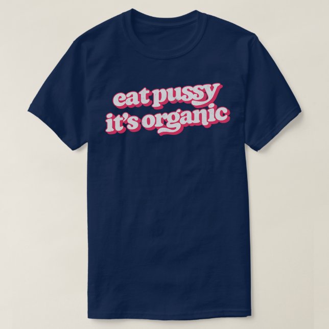 Essen Sie Pussy seine Bio T-Shirt (Design vorne)