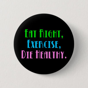 Essen Sie richtig Übung Die Gesund - Funny Dark Sp Button