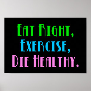 Essen Sie richtig Übung Die Gesund - Funny Dark Sp Poster