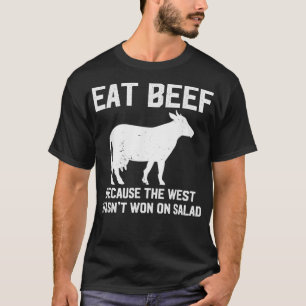 Essen Sie Rindfleisch, weil der Westen auf Salat F T-Shirt