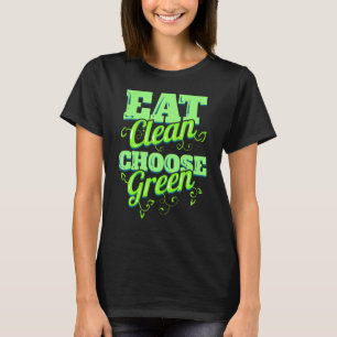 Essen Sie sauber und wählen Sie grüne Veggies für T-Shirt