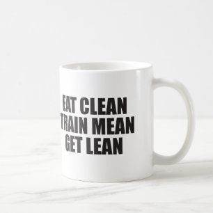 Essen Sie sauber, Zug Gemein, Lean - Workout Tasse