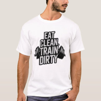 Essen Sie sauberen Zug Dirty Workout Motivation De T-Shirt