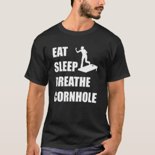 Essen Sie Schlaf atmen Cornhole T-Shirt