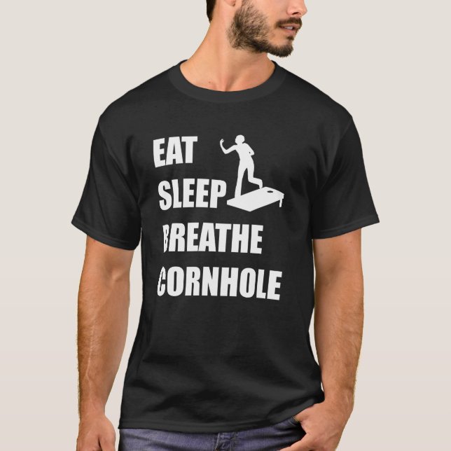 Essen Sie Schlaf atmen Cornhole T-Shirt (Vorderseite)