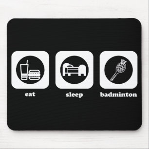 Essen Sie. Schlaf. Badminton. Mouepad Mousepad