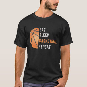 Essen Sie Schlaf Basketball wiederholen T-Shirt