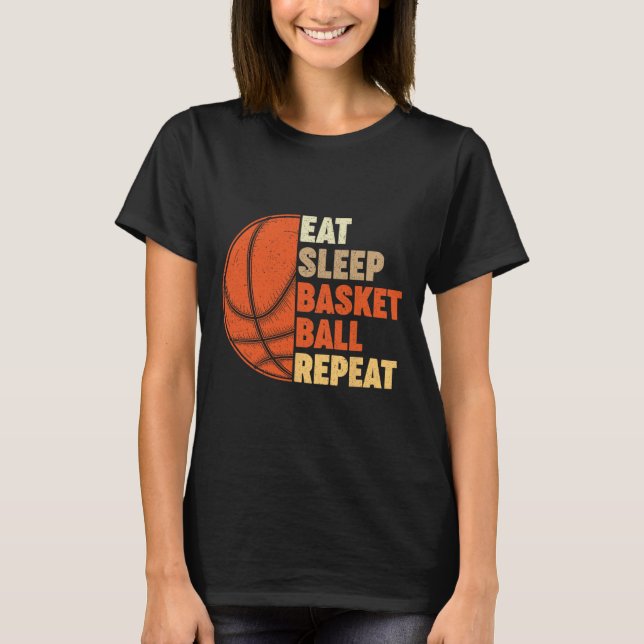 Essen Sie Schlaf Basketball Wiederholung für Spiel T-Shirt (Vorderseite)