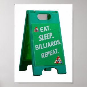Essen Sie Schlaf Billard wiederholen Plastikschild Poster